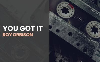 Roy orbison – You got it