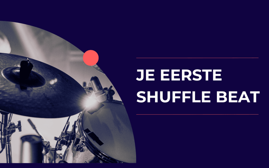 Je eerste shuffle drummen